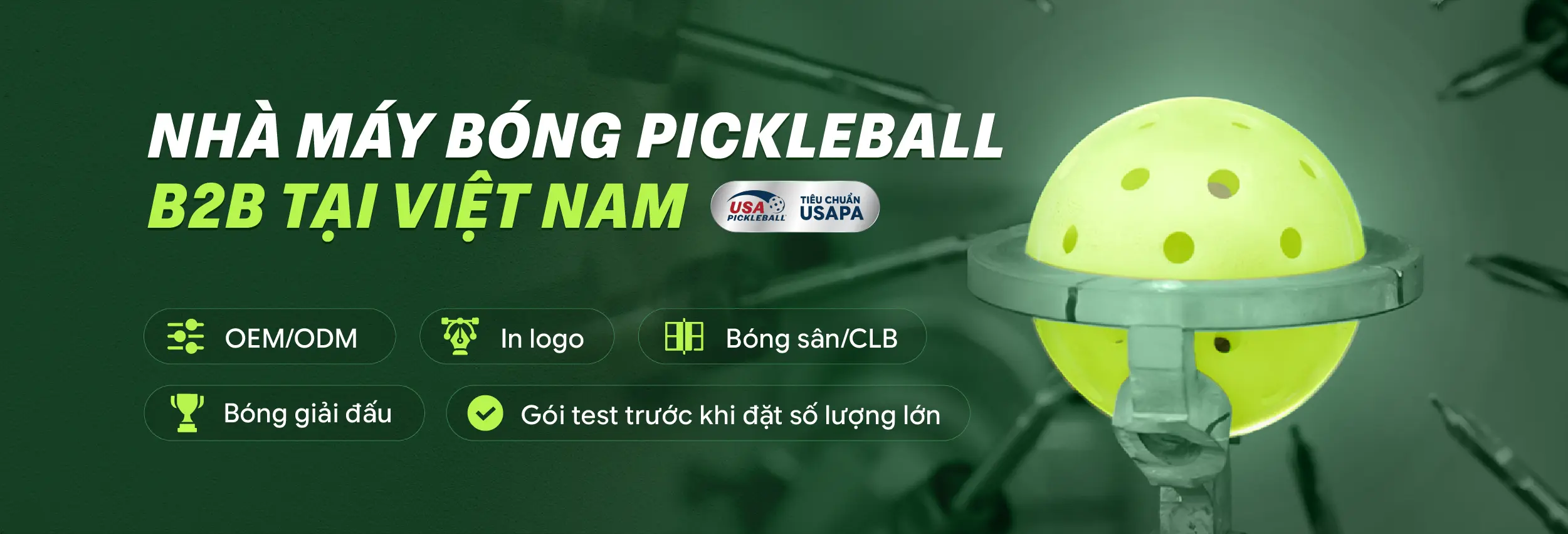 Nhà máy bóng Pickle Global Việt Nam